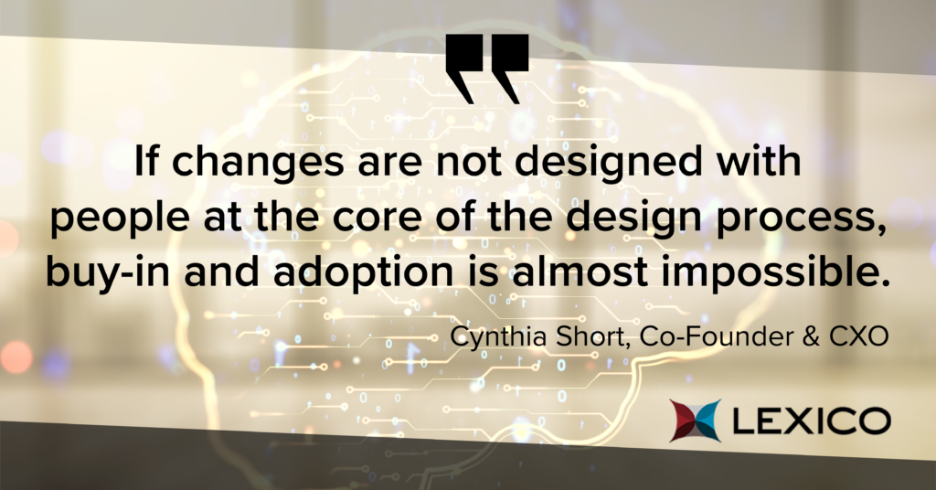 A human-centered design approach is key to a successful transformation.